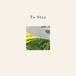 To Stay